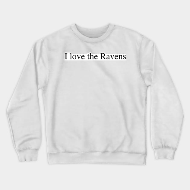 I love the Ravens Crewneck Sweatshirt by delborg